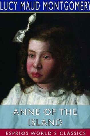 Cover of Anne of the Island (Esprios Classics)