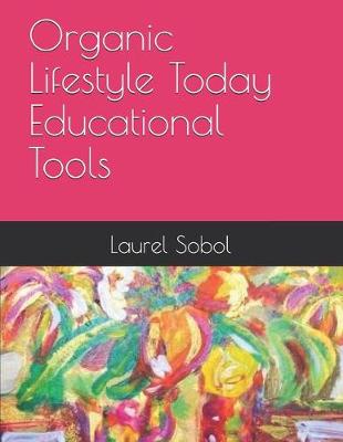 Book cover for Organic Lifestyle Today Educational Tools