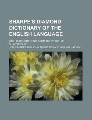Book cover for Sharpe's Diamond Dictionary of the English Language; With 45 Decorations, from the Works of Shakespeare
