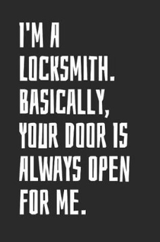 Cover of I'm A Locksmith. Basically, Your Door Is Always Open For Me.