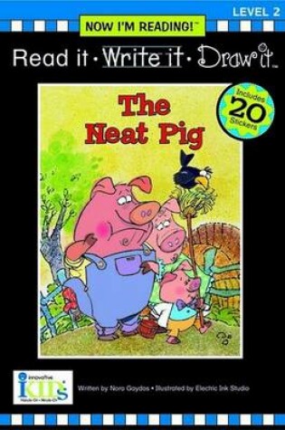 Cover of Now I'm Reading the Neat Pig Level 2