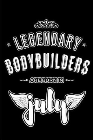 Cover of Legendary Bodybuilders are born in July