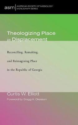 Book cover for Theologizing Place in Displacement