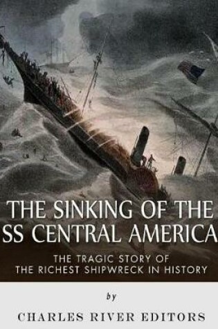 Cover of The Sinking of the SS Central America