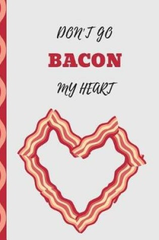 Cover of Don't Go Bacon My Heart