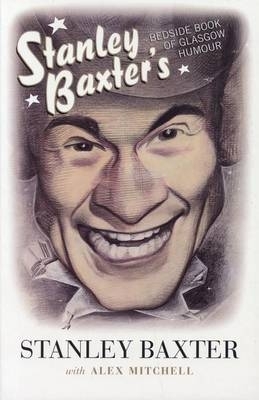 Book cover for Stanley Baxter's Bedside Book of Glasgow Humour