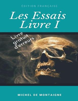 Book cover for Les Essais - Livre I - Illustree - (Edition francaise)