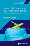 Book cover for Lattice Boltzmann And Gas Kinetic Flux Solvers: Theory And Applications