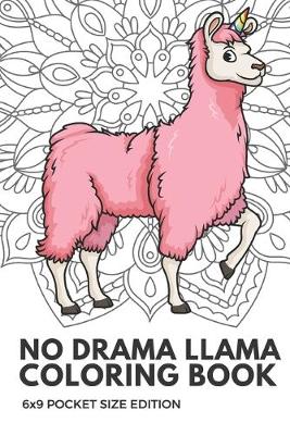 Book cover for No Drama Llama Coloring Book 6X9 Pocket Size Edition