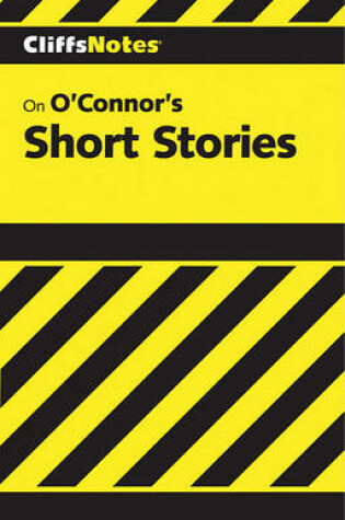 Cover of Cliffsnotes on O'Connor's Short Stories