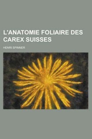 Cover of L'Anatomie Foliaire Des Carex Suisses