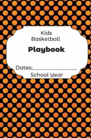 Cover of Kids Basketball Playbook Dates