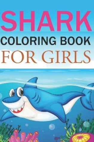 Cover of Shark Coloring Book For Girls