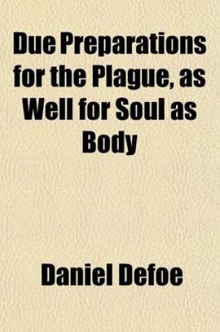 Cover of Due Preparations for the Plague, as Well for Soul as Body