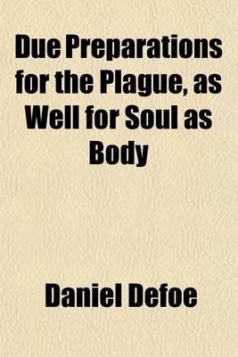 Book cover for Due Preparations for the Plague, as Well for Soul as Body