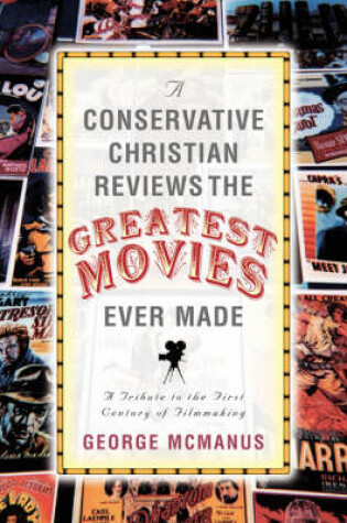 Cover of A Conservative Christian Reviews The Greatest Movies Ever Made