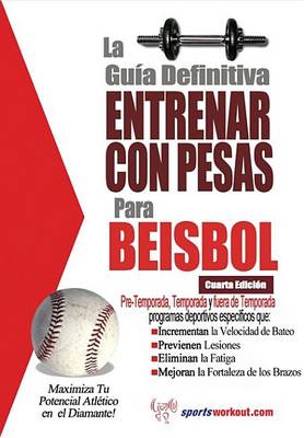 Book cover for La Gu a Definitiva - Entrenar Con Pesas Para Beisbol