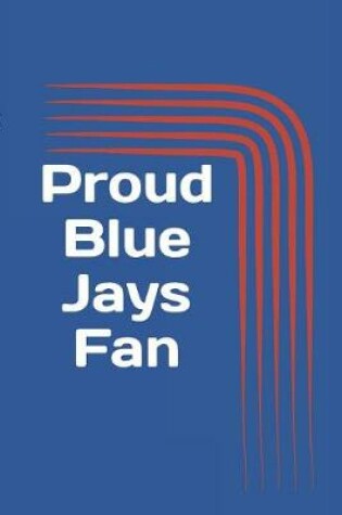 Cover of Proud Blue Jays Fan