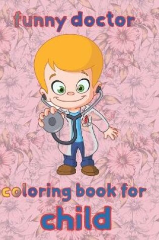 Cover of funny doctor coloring book for child