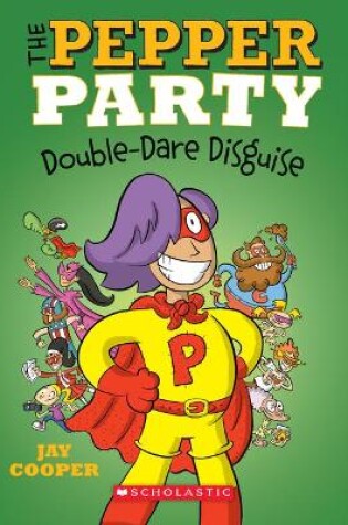 Cover of The Pepper Party Double Dare Disguise
