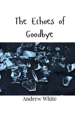 Cover of The Echoes of Goodbye