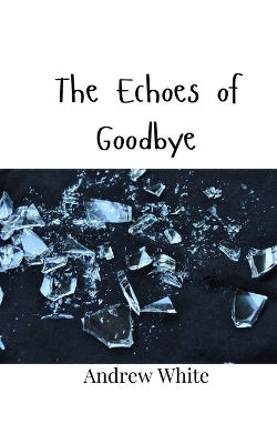 Book cover for The Echoes of Goodbye