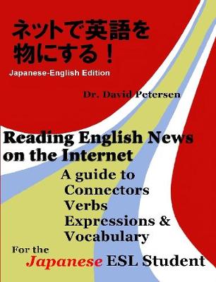 Book cover for Reading English News on the Internet: A Guide to Connectors, Verbs, Expressions, and Vocabulary for the Japanese ESL Student