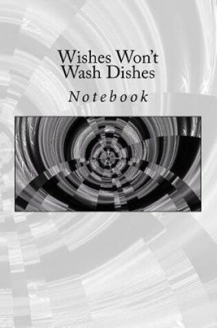 Cover of Wishes Won't Wash Dishes