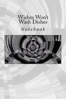 Book cover for Wishes Won't Wash Dishes