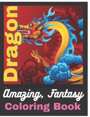 Book cover for Dragon-Amazing, Fantasy Coloring Book