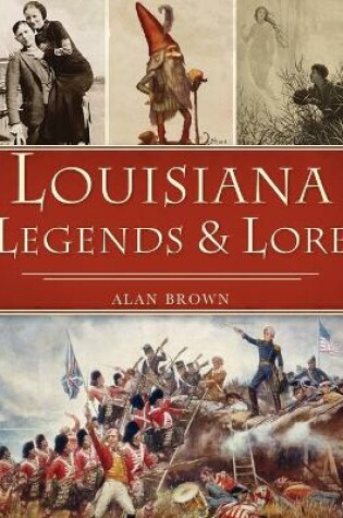 Cover of Louisiana Legends and Lore