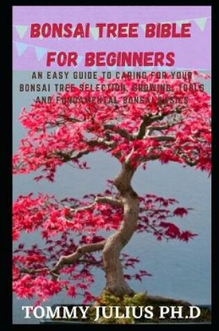 Cover of Bonsai Tree bible For Beginners