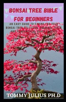 Book cover for Bonsai Tree bible For Beginners