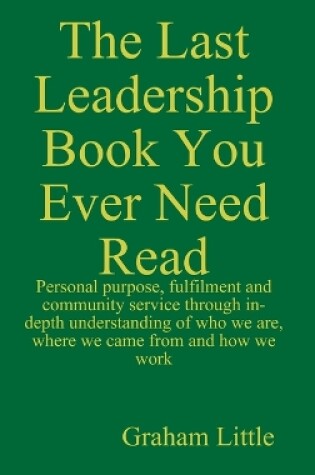 Cover of The Last Leadership Book You Ever Need Read