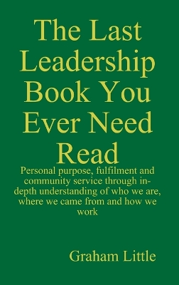 Book cover for The Last Leadership Book You Ever Need Read