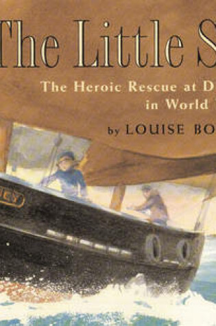 Cover of The Little Ships: The Heroic Rescue at Dunkirk in World War II