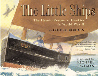 Book cover for The Little Ships: The Heroic Rescue at Dunkirk in World War II