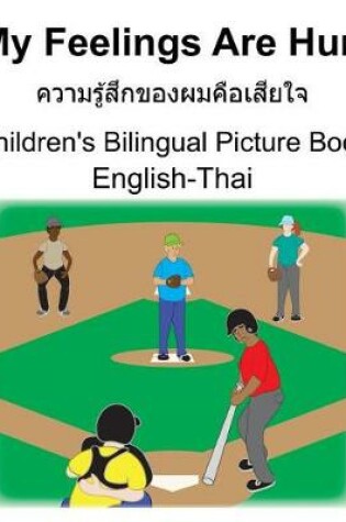 Cover of English-Thai My Feelings Are Hurt/&#3588;&#3623;&#3634;&#3617;&#3619;&#3641;&#3657;&#3626;&#3638;&#3585;&#3586;&#3629;&#3591;&#3612;&#3617;&#3588;&#3639;&#3629;&#3648;&#3626;&#3637;&#3618;&#3651;&#3592; Children's Bilingual Picture Book