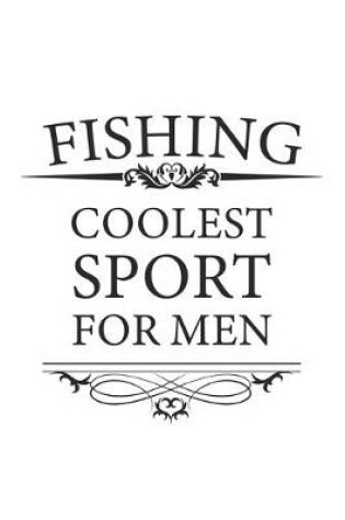 Cover of Fishing Coolest Sport For Men