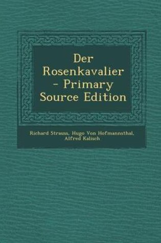 Cover of Der Rosenkavalier - Primary Source Edition
