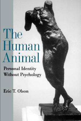Book cover for Human Animal, The: Personal Identity Without Psychology. Philosophy of Mind Series