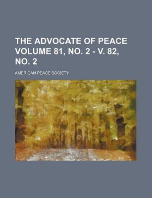 Book cover for The Advocate of Peace Volume 81, No. 2 - V. 82, No. 2