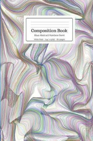 Cover of Composition Book Blue Abstract Rainbow Swirl