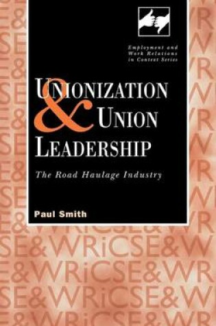 Cover of Unionization and Union Leadership: The Road Haulage Industry