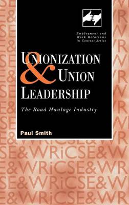 Book cover for Unionization and Union Leadership: The Road Haulage Industry