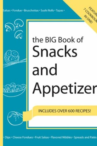 Cover of The Big Book of Snacks and Appetizers