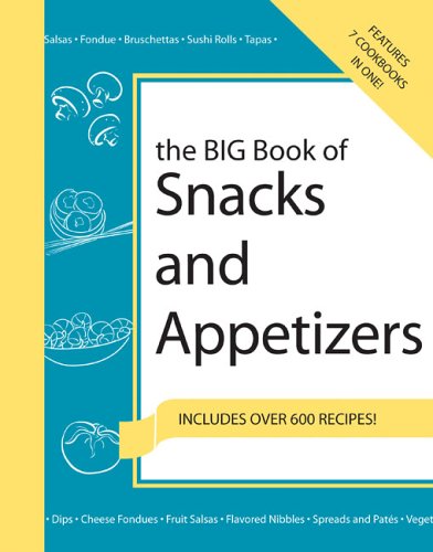 Book cover for The Big Book of Snacks and Appetizers
