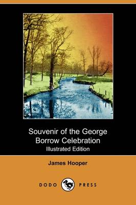 Book cover for Souvenir of the George Borrow Celebration, Norwich, July 5th, 1913 (Illustrated Edition) (Dodo Press)