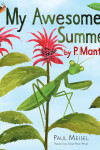 Book cover for My Awesome Summer by P. Mantis