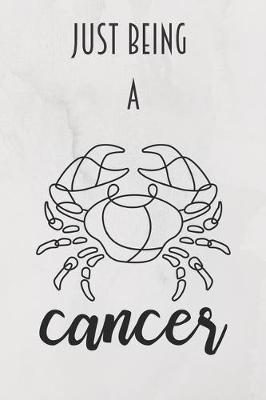 Book cover for Just Being A Cancer